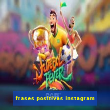 frases positivas instagram